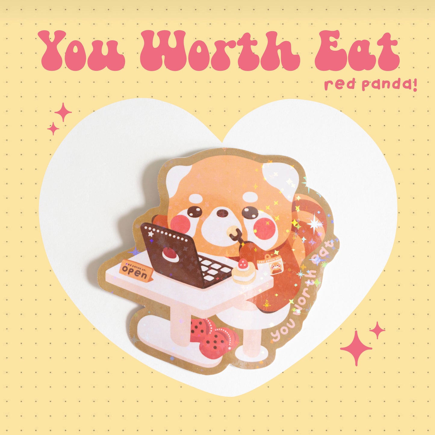 You Worth Eat Holo Vinyl Sticker
