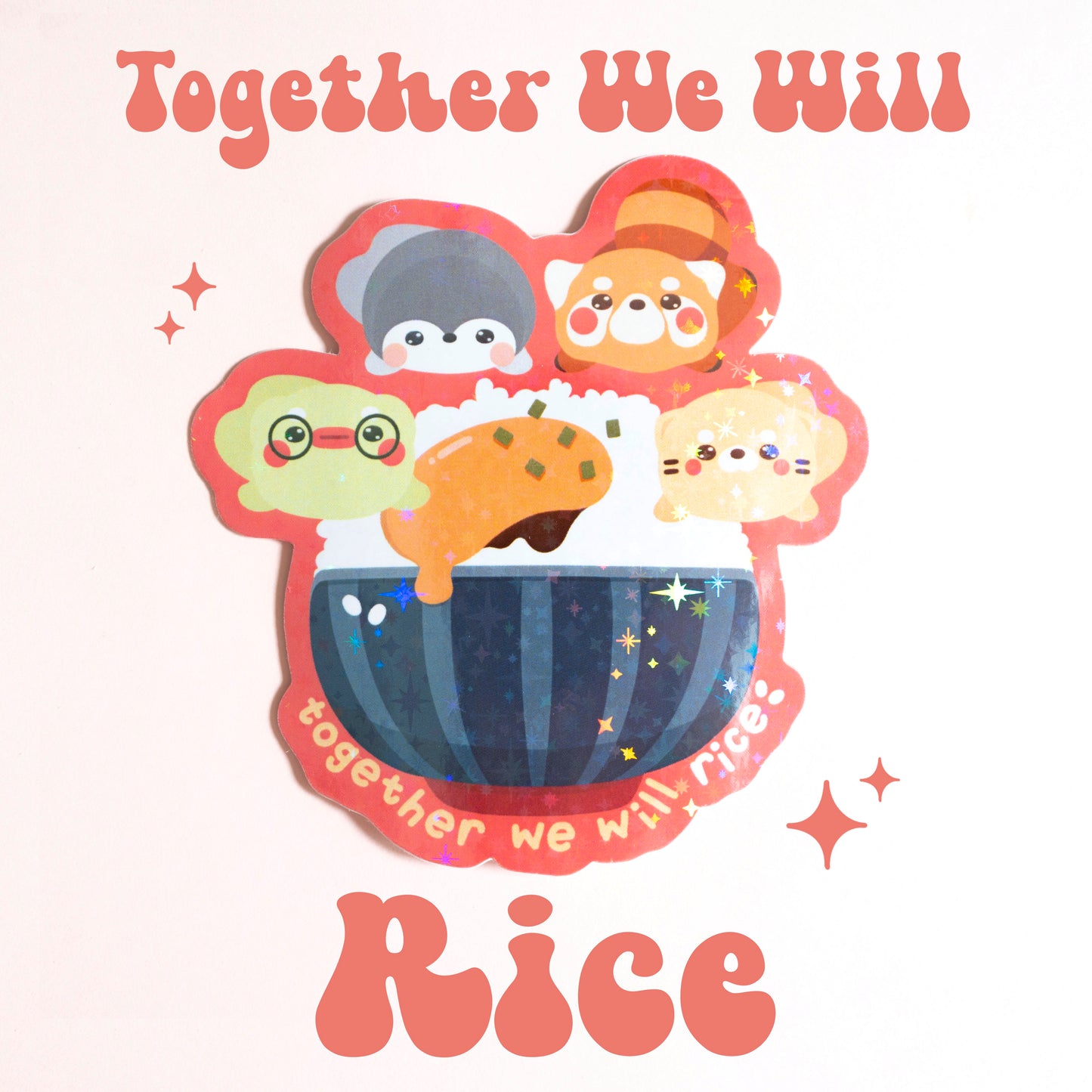 Together We Will Rice Holo Vinyl Sticker